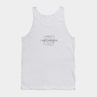 I am a perfectionist Tank Top